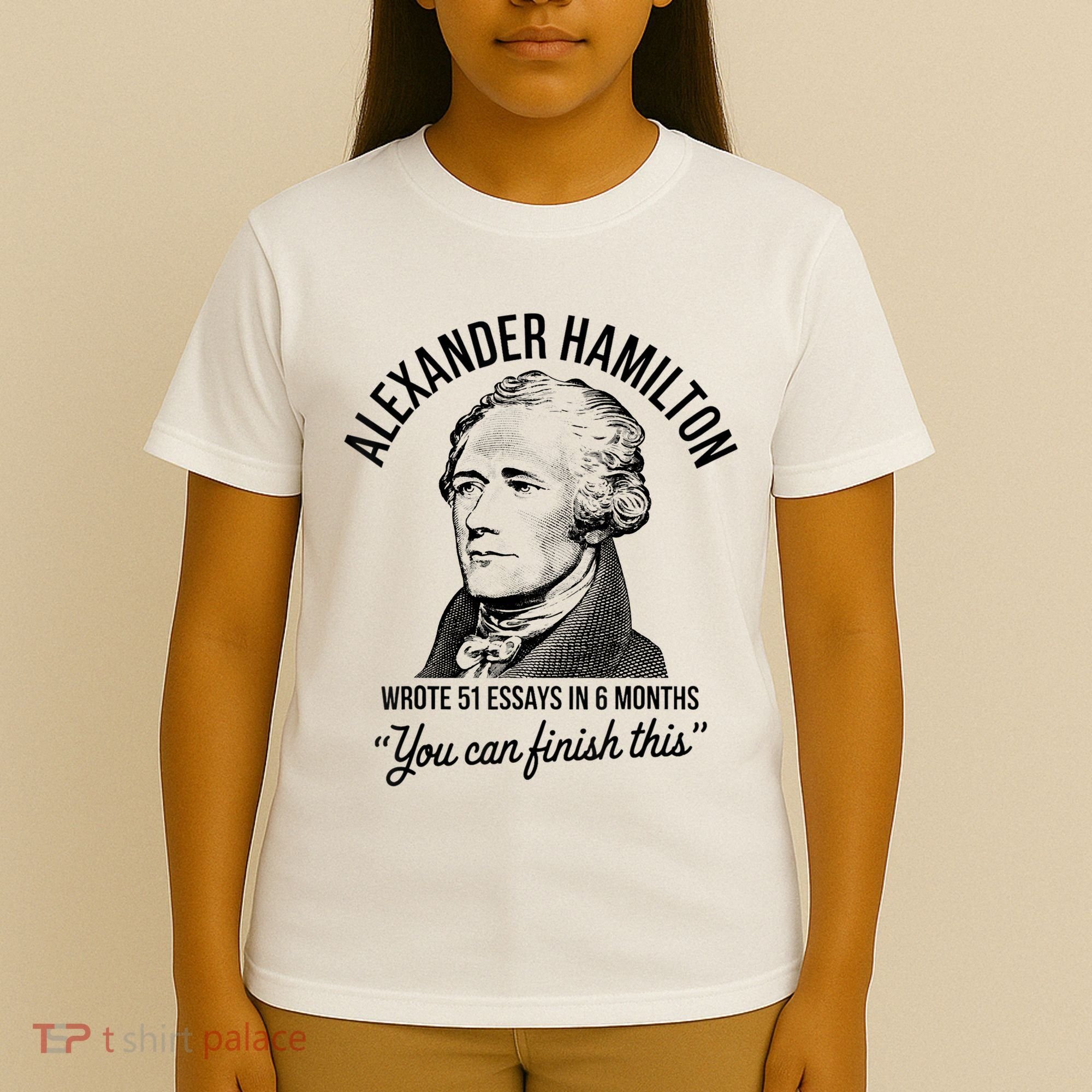 Alexander Hamilton Wrote 51 Essays In 6 Months T-Shirt