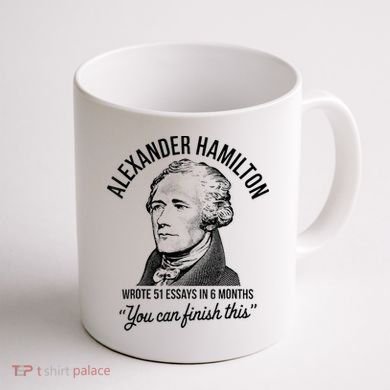 Alexander Hamilton Wrote 51 Essays In 6 Months Coffee Mug back