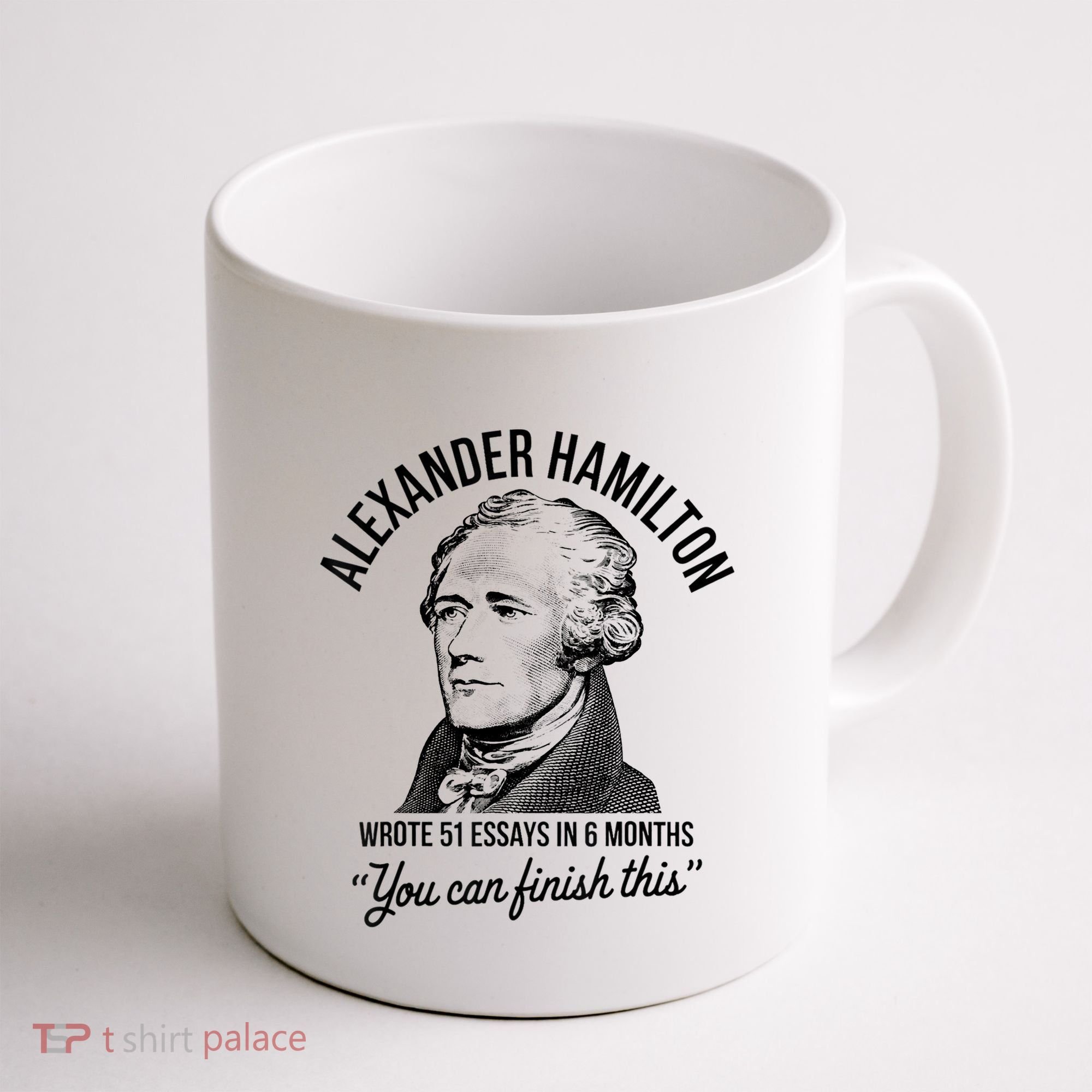 Alexander Hamilton Wrote 51 Essays In 6 Months Coffee Mug