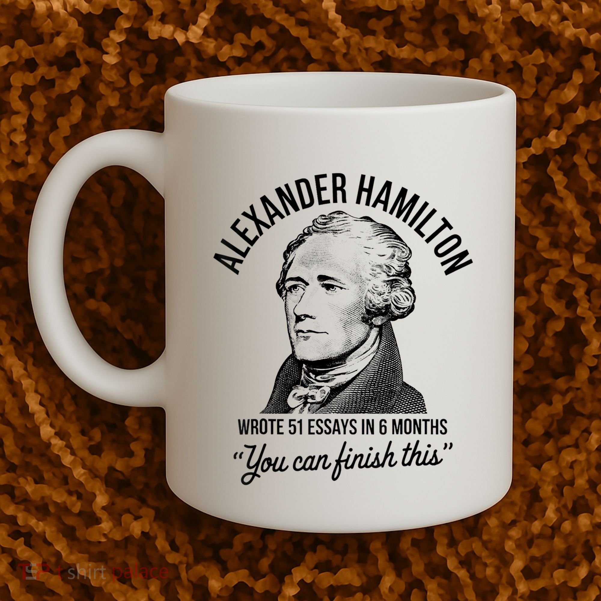 Alexander Hamilton Wrote 51 Essays In 6 Months Coffee Mug