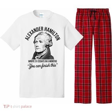 Alexander Hamilton Wrote 51 Essays In 6 Months Pajama Set
