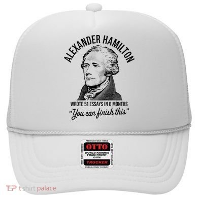 Alexander Hamilton Wrote 51 Essays In 6 Months Hat