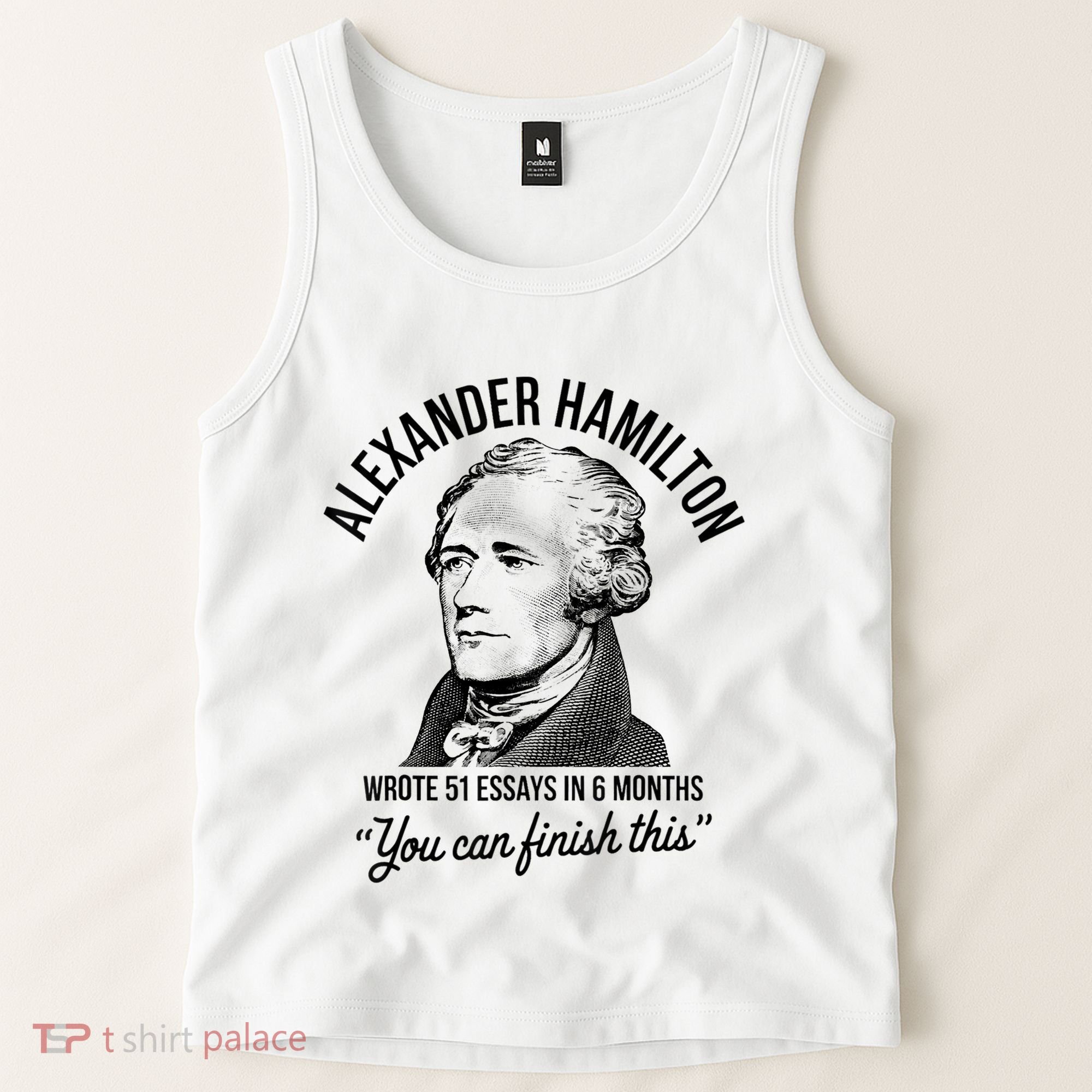 Alexander Hamilton Wrote 51 Essays In 6 Months Tank Top