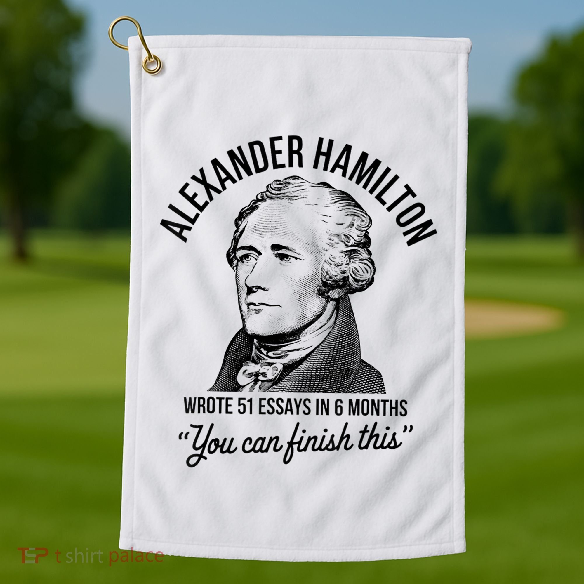 Alexander Hamilton Wrote 51 Essays In 6 Months Golf Towel