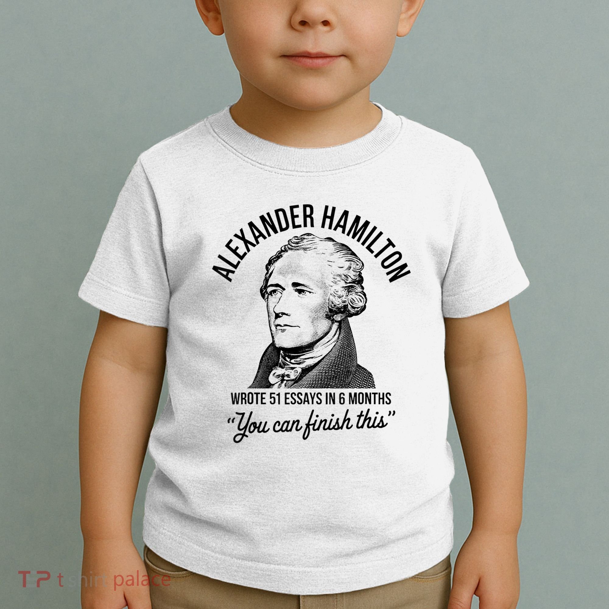 Alexander Hamilton Wrote 51 Essays In 6 Months Toddler T-Shirt
