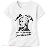 Alexander Hamilton Wrote 51 Essays In 6 Months Women's T-Shirt thumb 0