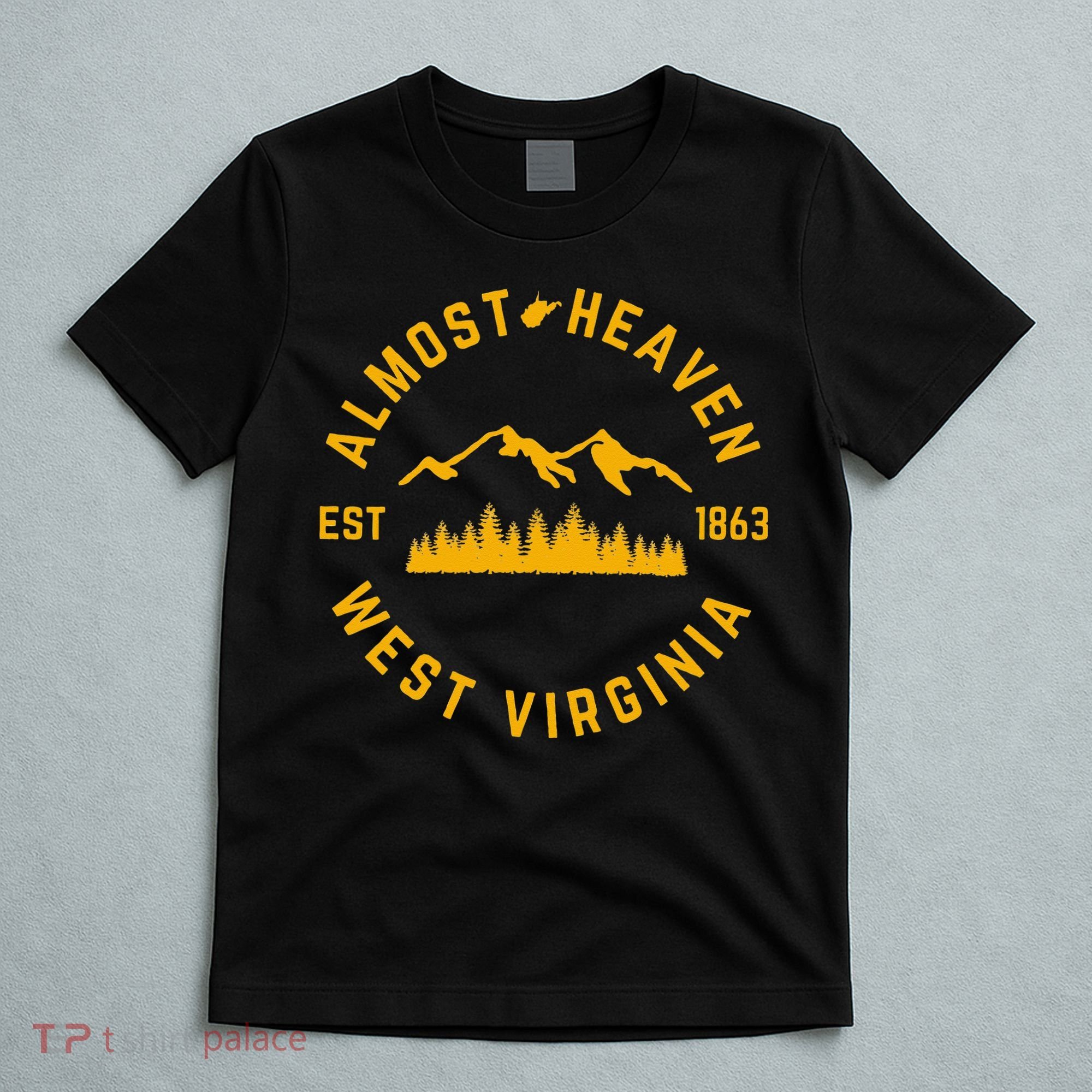 Almost Heaven West Virginia Mountains Forest WV Home Pride T-Shirt