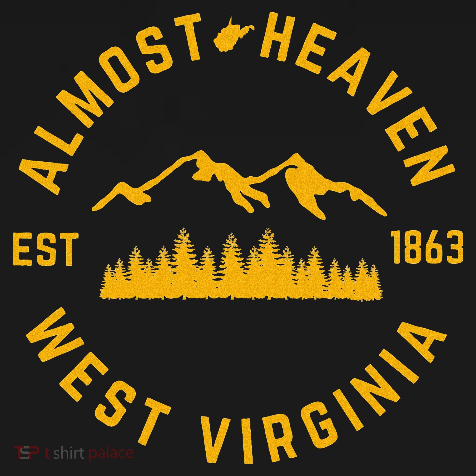 Almost Heaven West Virginia Mountains Forest WV Home Pride T-Shirt
