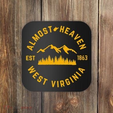 Almost Heaven West Virginia Mountains Forest WV Home Pride Coaster