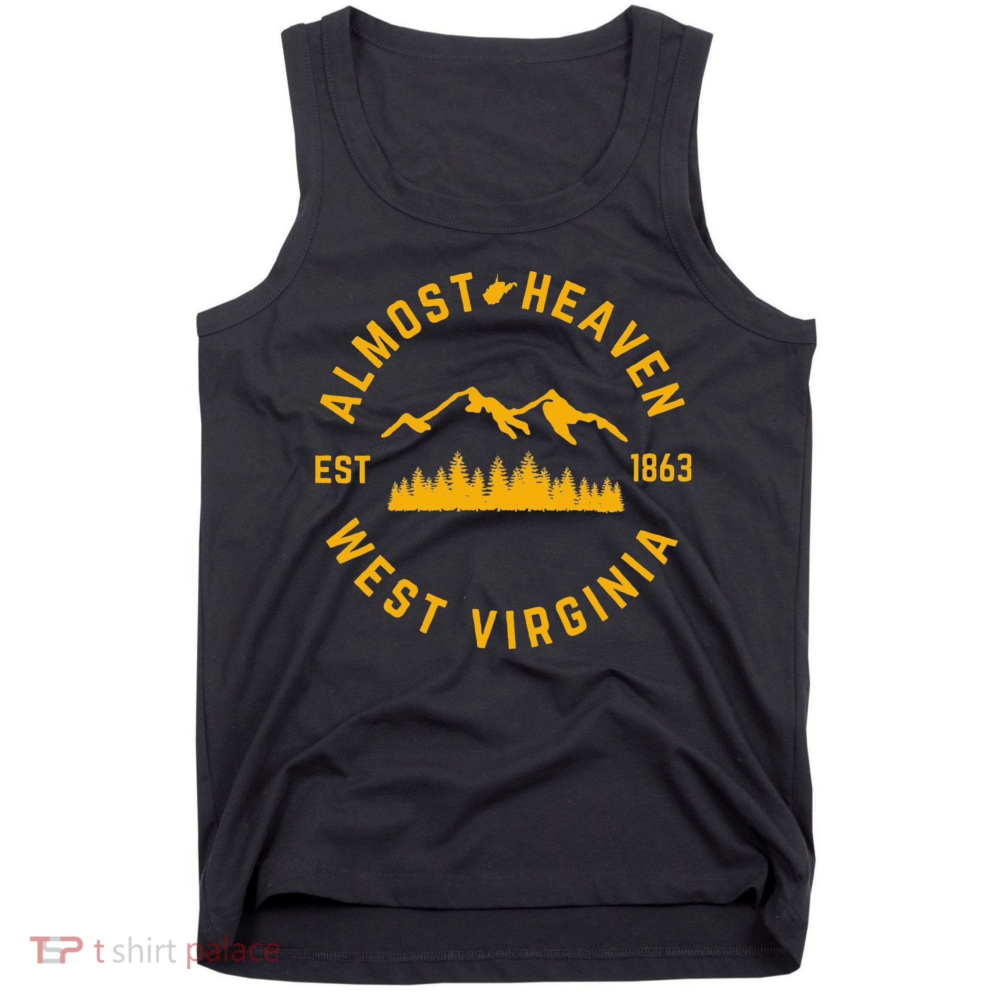 Almost Heaven West Virginia Mountains Forest WV Home Pride Tank Top