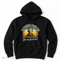 Alexander Hamilton Wrote 51 Essays In 6 Months Hoodie thumb 0