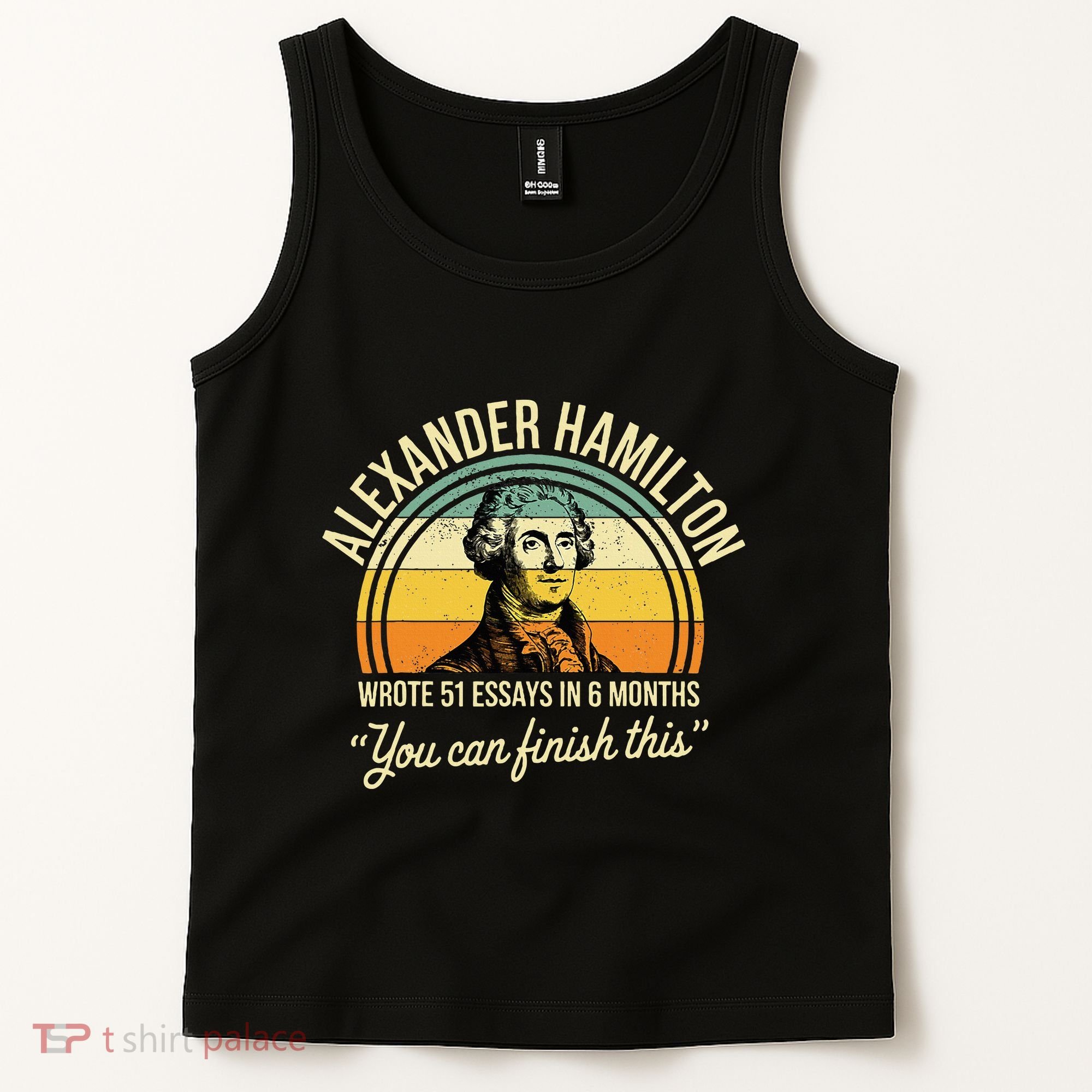 Alexander Hamilton Wrote 51 Essays In 6 Months Tank Top