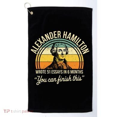 Alexander Hamilton Wrote 51 Essays In 6 Months Golf Towel