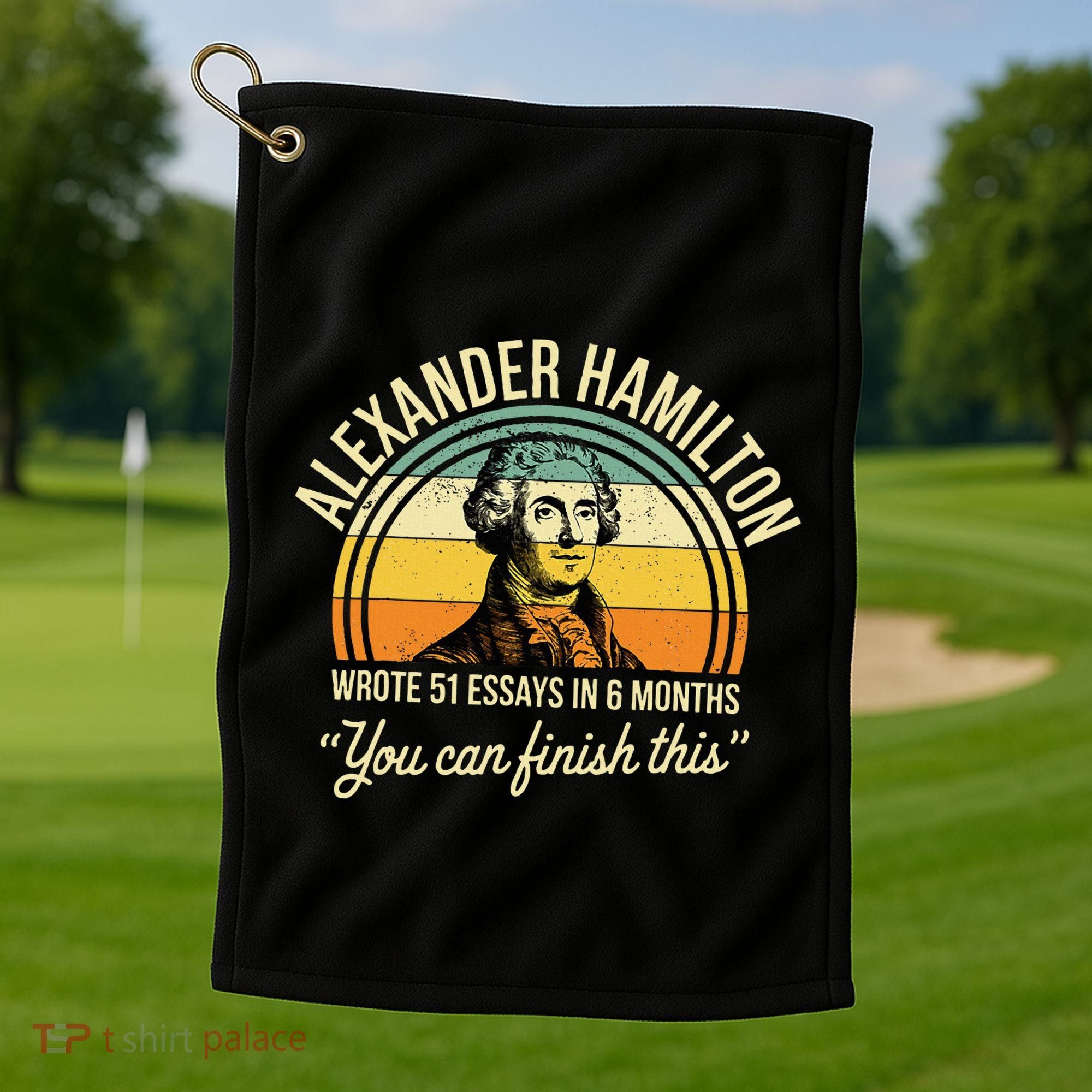 Alexander Hamilton Wrote 51 Essays In 6 Months Golf Towel