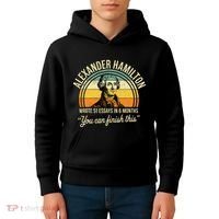 Alexander Hamilton Wrote 51 Essays In 6 Months Kids Hoodie thumb 4