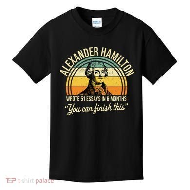 Alexander Hamilton Wrote 51 Essays In 6 Months Kids T-Shirt