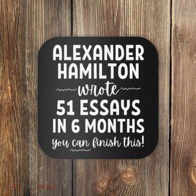 Alexander Hamilton Wrote 51 Essays In 6 Months Coaster