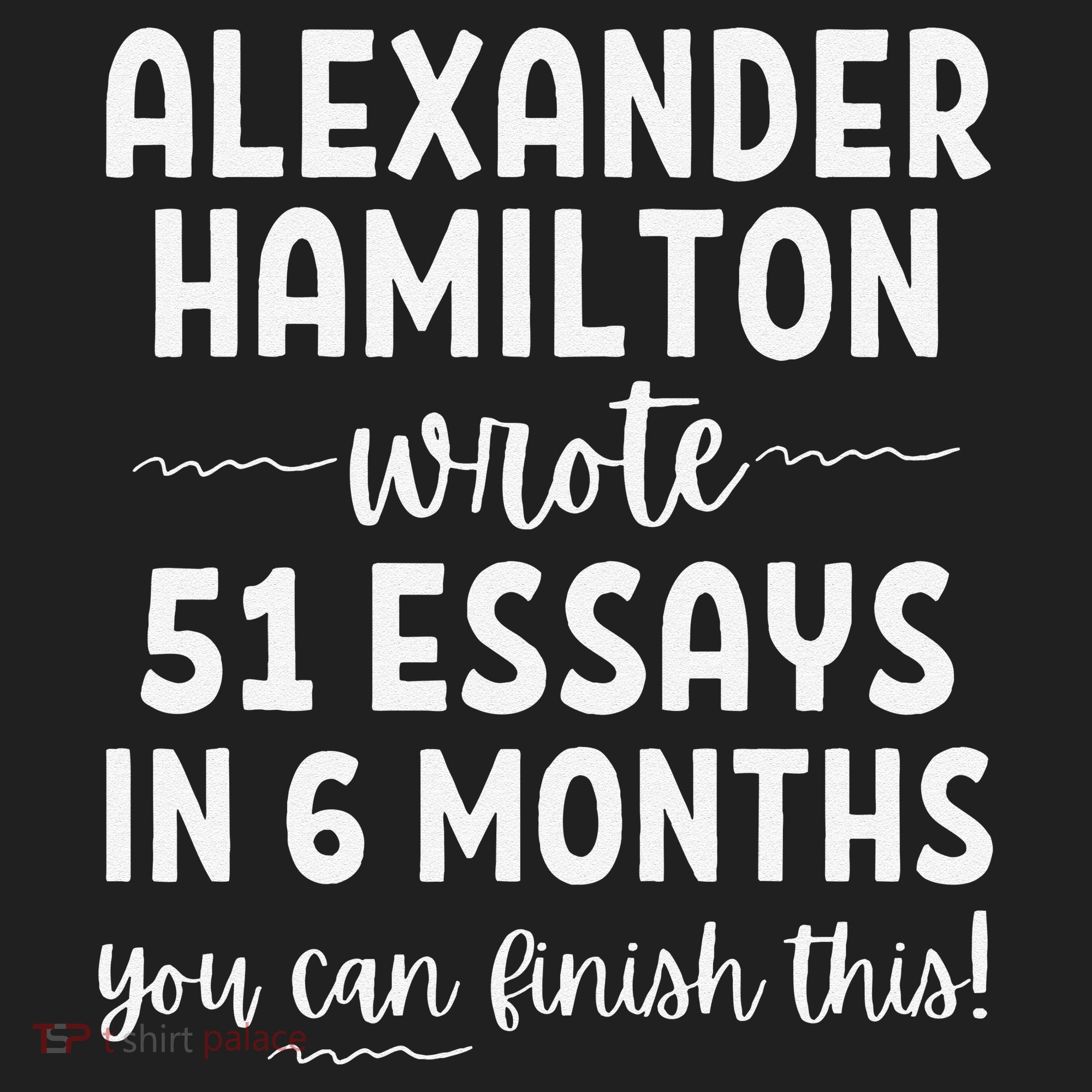 Alexander Hamilton Wrote 51 Essays In 6 Months Hat