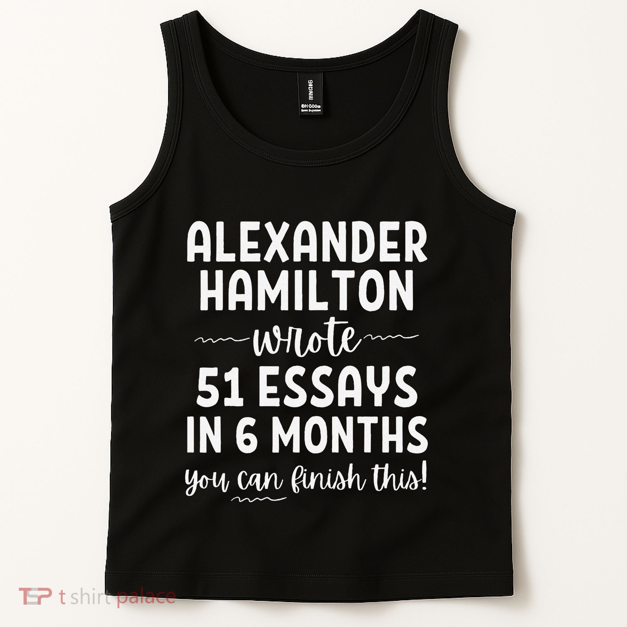 Alexander Hamilton Wrote 51 Essays In 6 Months Tank Top