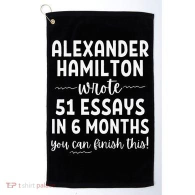 Alexander Hamilton Wrote 51 Essays In 6 Months Golf Towel