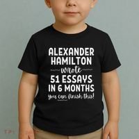 Alexander Hamilton Wrote 51 Essays In 6 Months Toddler T-Shirt thumb 2