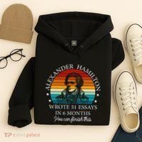 Alexander Hamilton Wrote 51 Essays In 6 Months Hoodie thumb 4