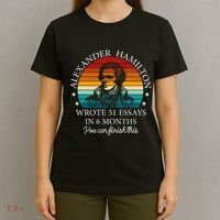 Alexander Hamilton Wrote 51 Essays In 6 Months T-Shirt thumb 4
