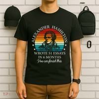 Alexander Hamilton Wrote 51 Essays In 6 Months T-Shirt thumb 6