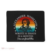 Alexander Hamilton Wrote 51 Essays In 6 Months Mousepad thumb 0