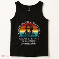 Alexander Hamilton Wrote 51 Essays In 6 Months Tank Top thumb 2