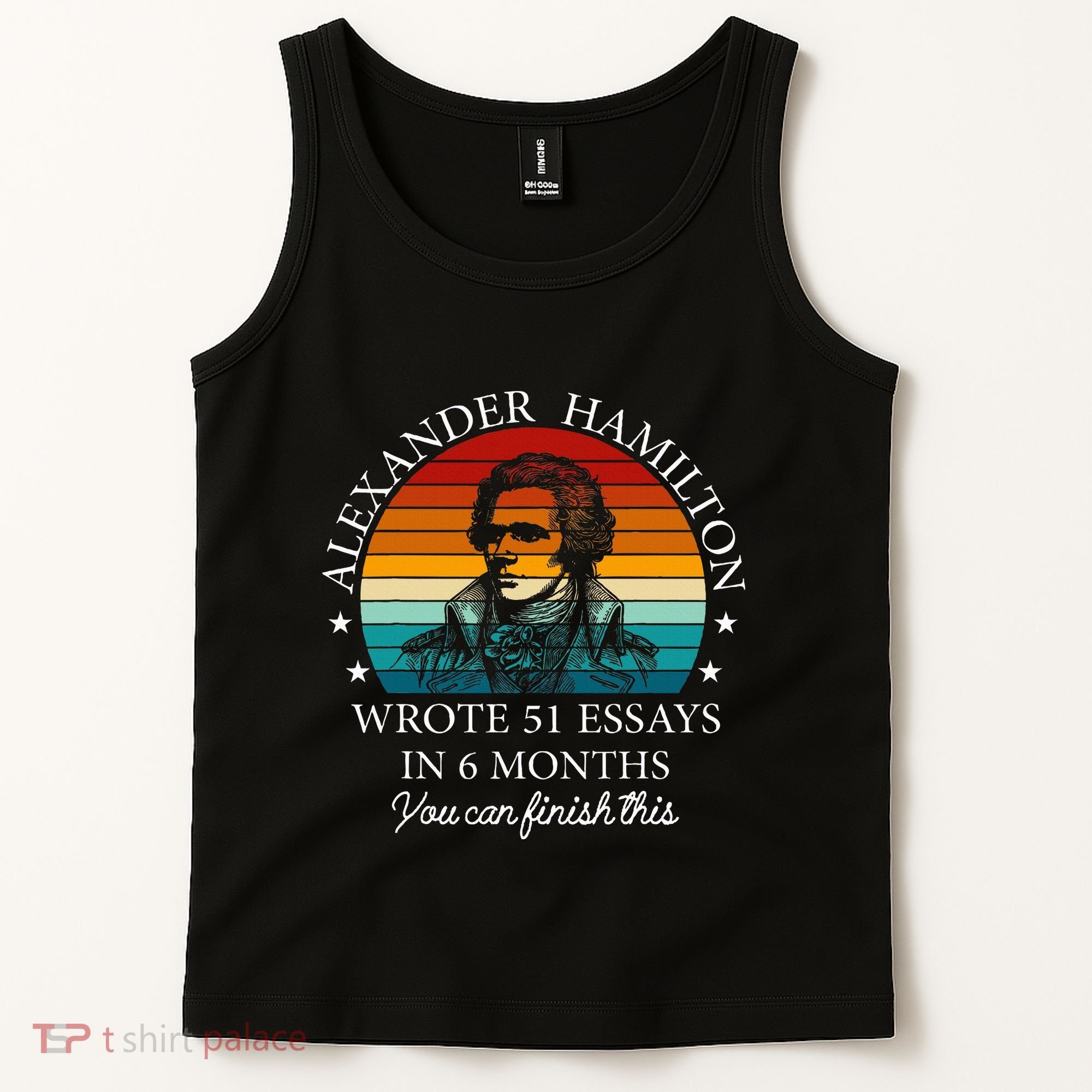 Alexander Hamilton Wrote 51 Essays In 6 Months Tank Top
