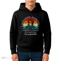 Alexander Hamilton Wrote 51 Essays In 6 Months Kids Hoodie thumb 4