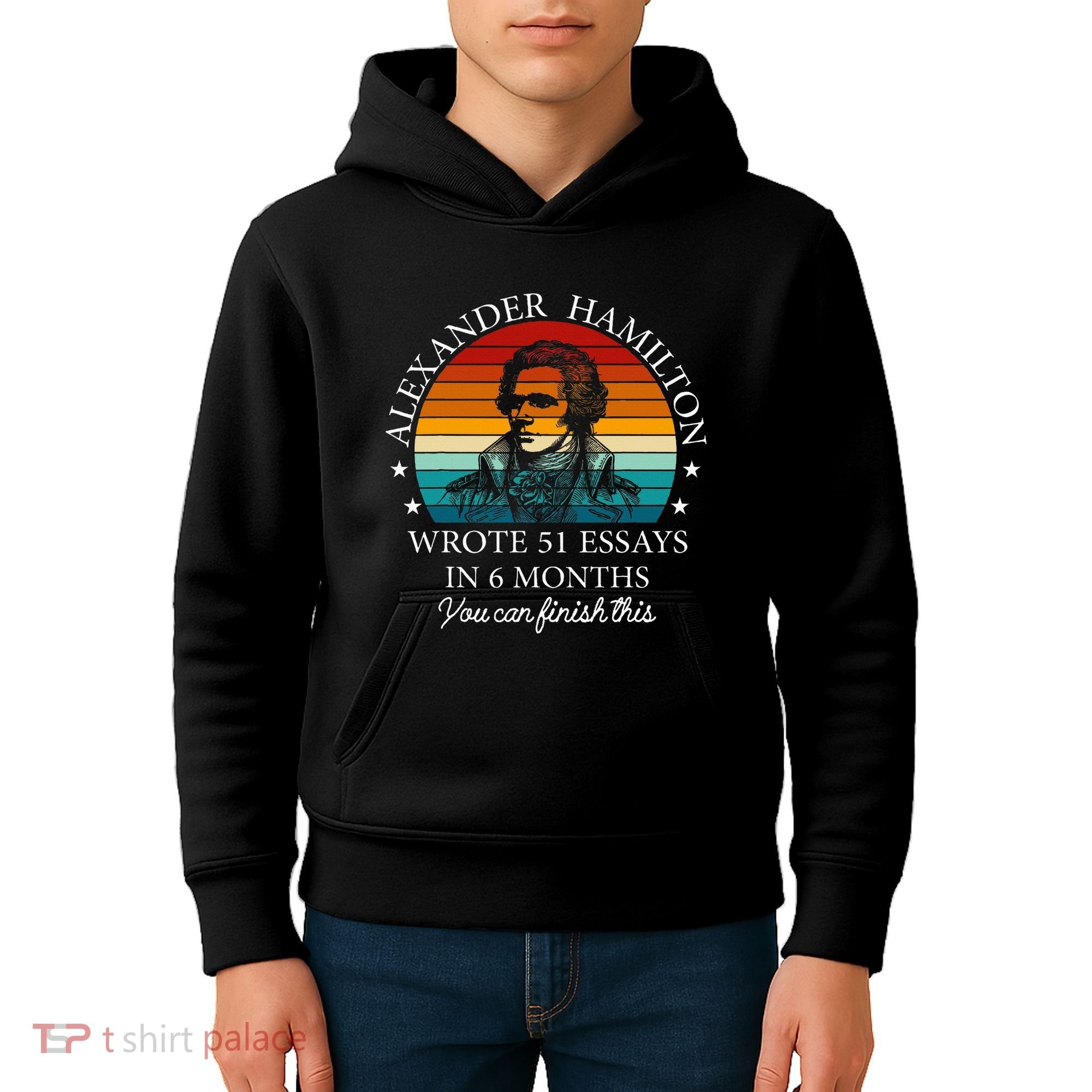 Alexander Hamilton Wrote 51 Essays In 6 Months Kids Hoodie