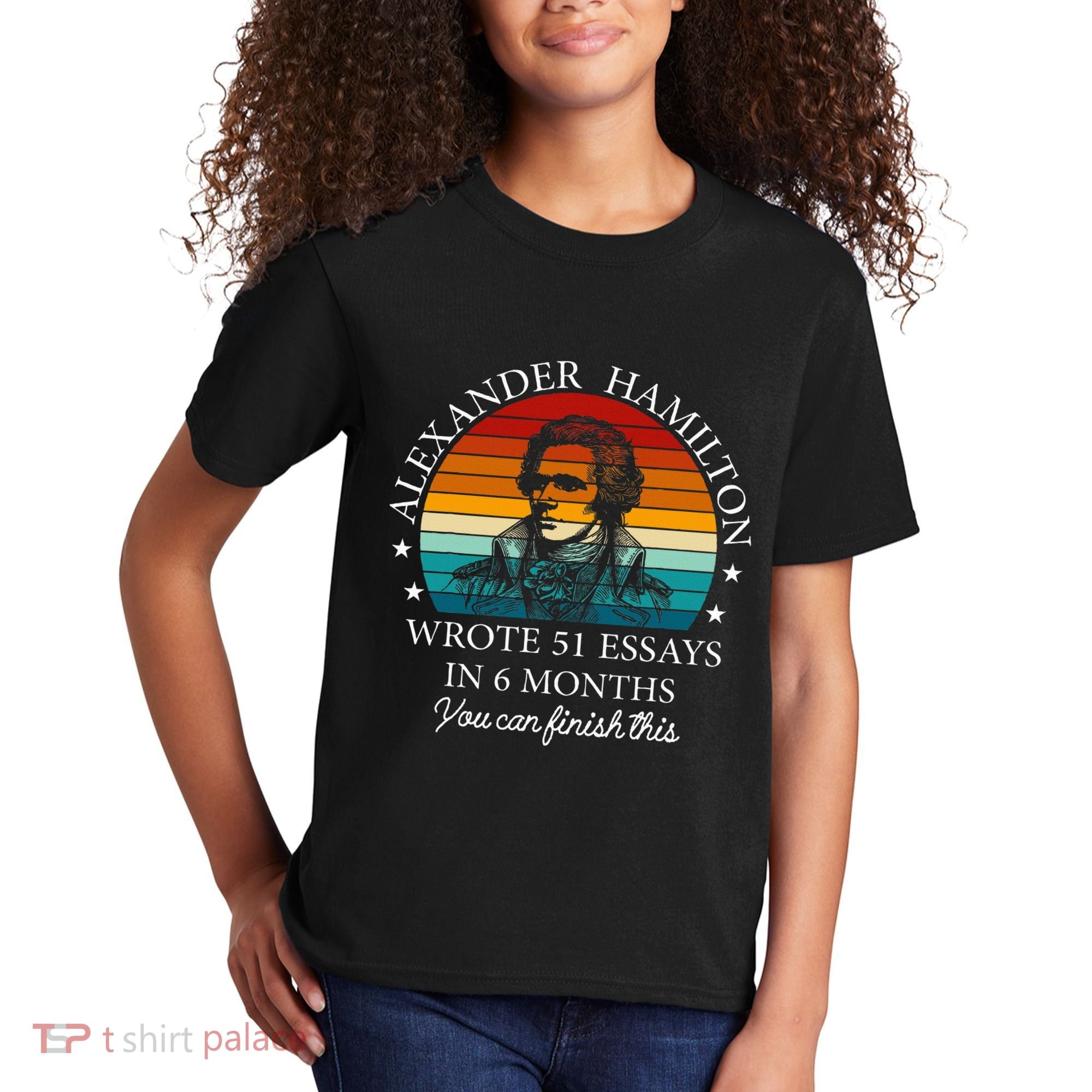 Alexander Hamilton Wrote 51 Essays In 6 Months Kids T-Shirt