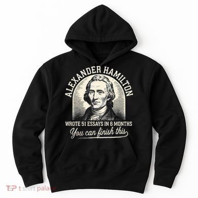 Alexander Hamilton Wrote 51 Essays In 6 Months Vintage Hoodie