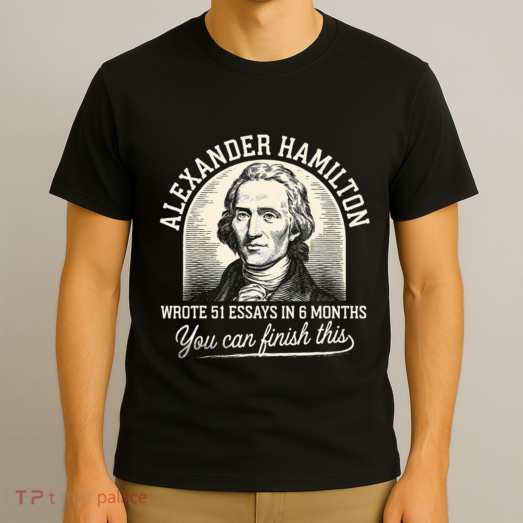 Alexander Hamilton Wrote 51 Essays In 6 Months Vintage T-Shirt