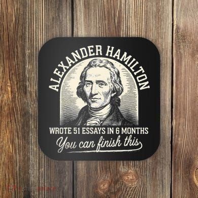 Alexander Hamilton Wrote 51 Essays In 6 Months Vintage Coaster