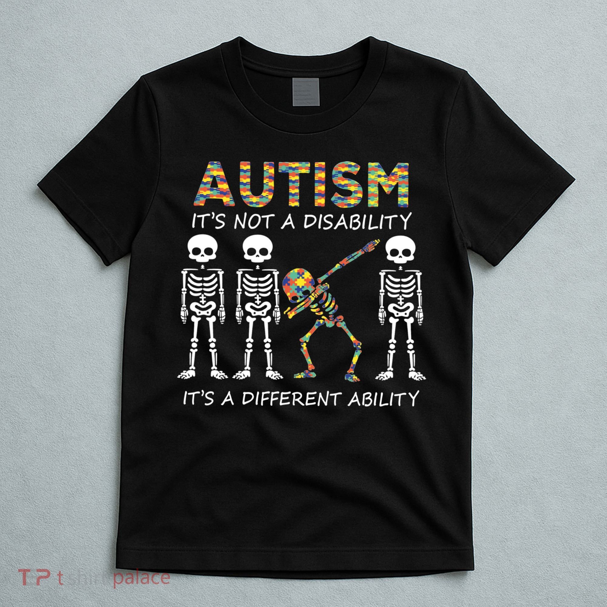 Autism It's A Different Ability Funny Dabbing Skeleton Gifts T-Shirt
