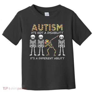 Autism It's A Different Ability Funny Dabbing Skeleton Gifts Toddler T-Shirt