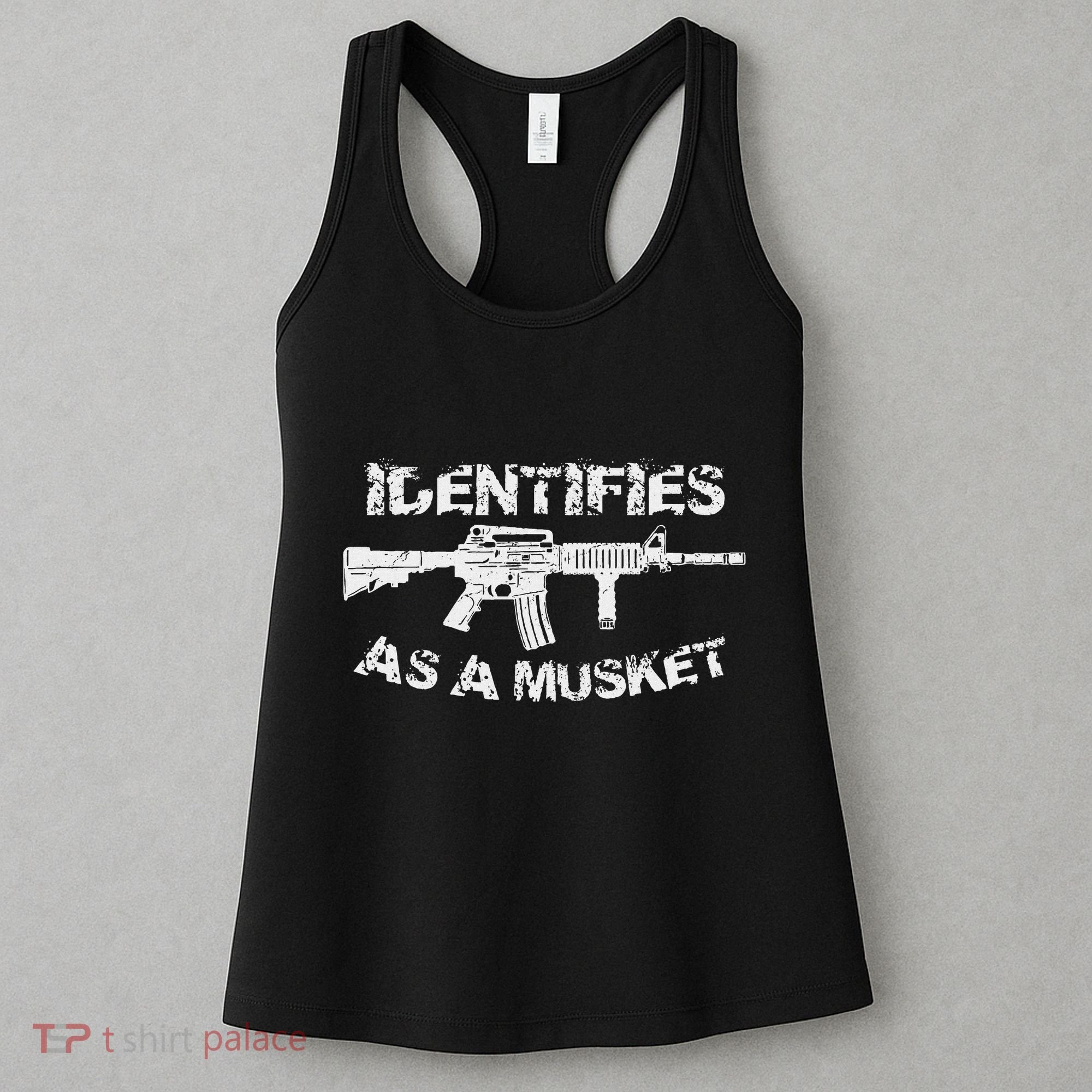 Ar15 Identifies As A Musket Pro Gun Anti Liberal Gift 2a Women's Tank Top