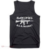 Ar15 Identifies As A Musket Pro Gun Anti Liberal Gift 2a Tank Top thumb 0
