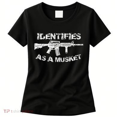 Ar15 Identifies As A Musket Pro Gun Anti Liberal Gift 2a Women's T-Shirt