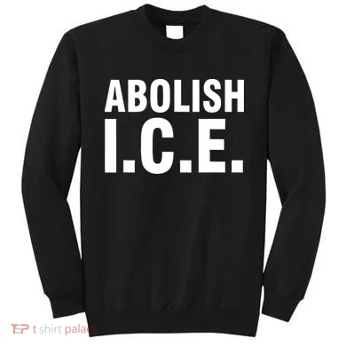Abolish ICE Sweatshirt