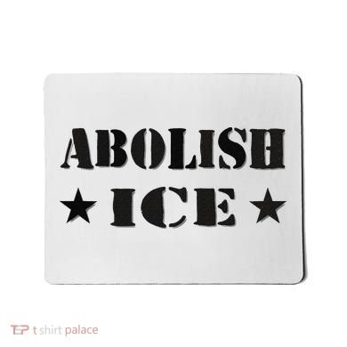 Abolish Ice Anti I.C.E  Mousepad