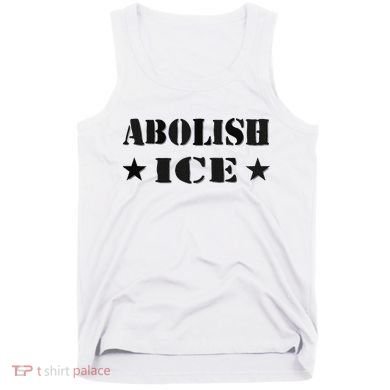 Abolish Ice Anti I.C.E  Tank Top