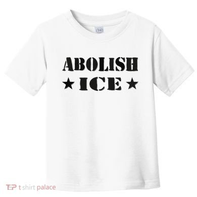 Abolish Ice Anti I.C.E  Toddler T-Shirt