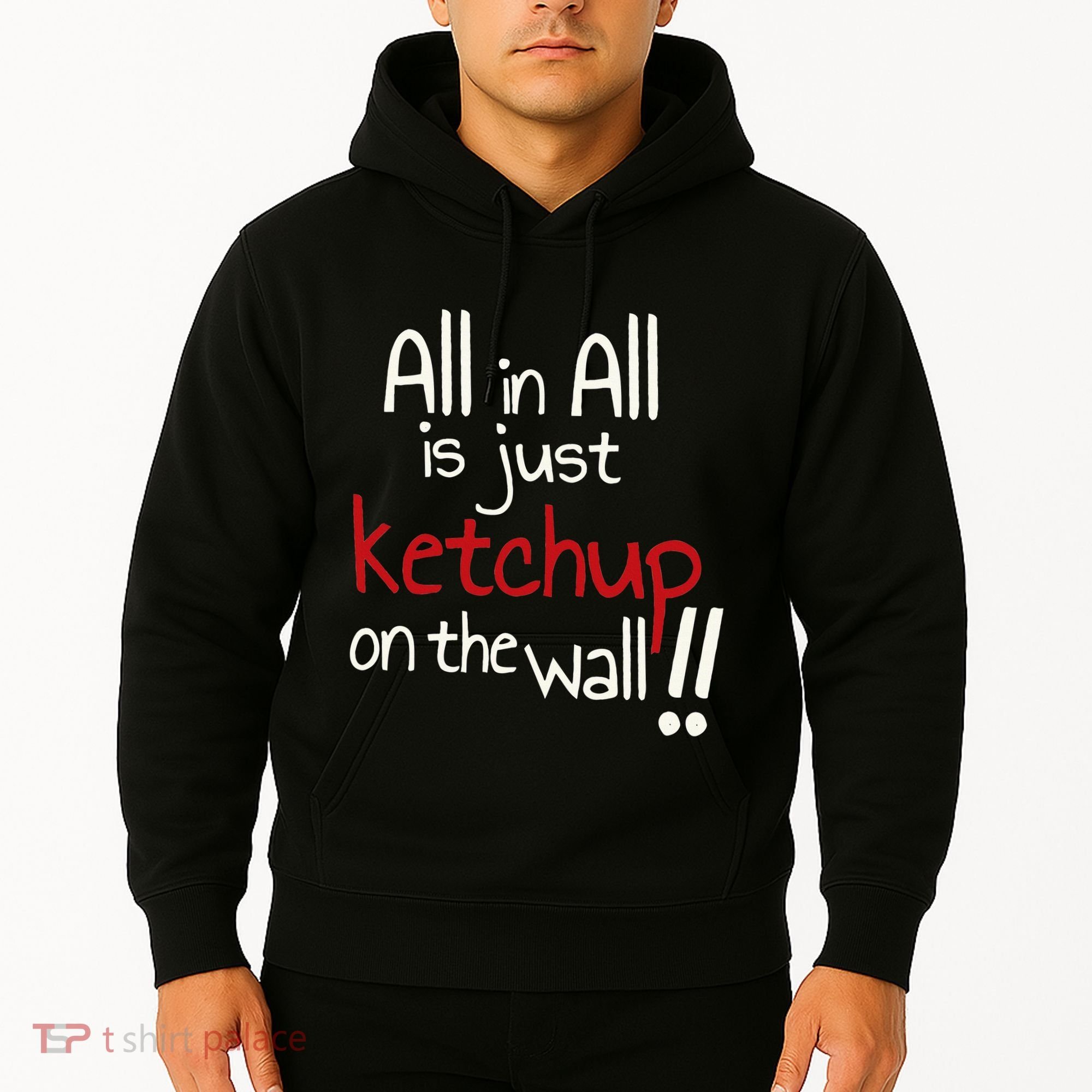 All In All Is Just On The Wall Quote Hoodie