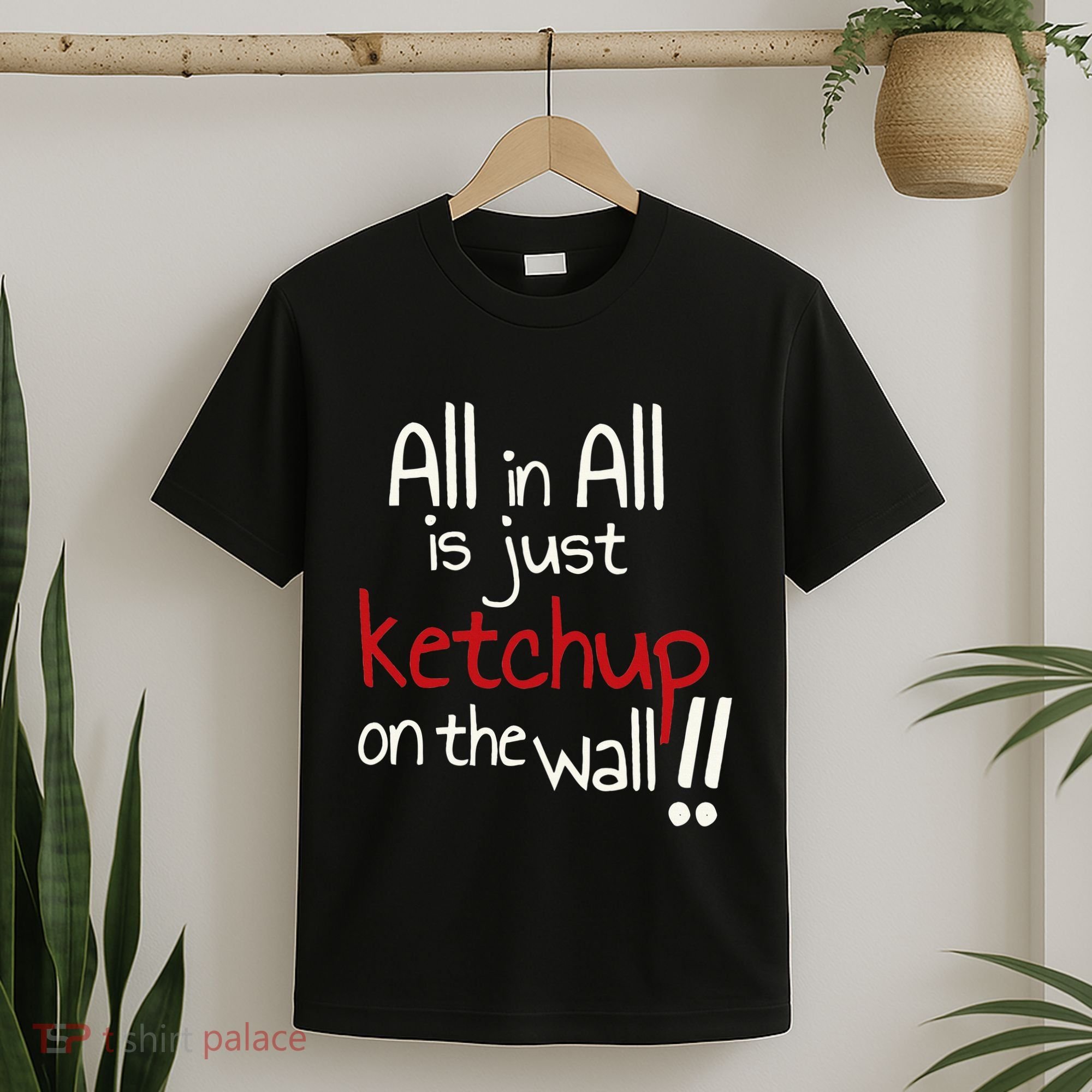 All In All Is Just On The Wall Quote T-Shirt