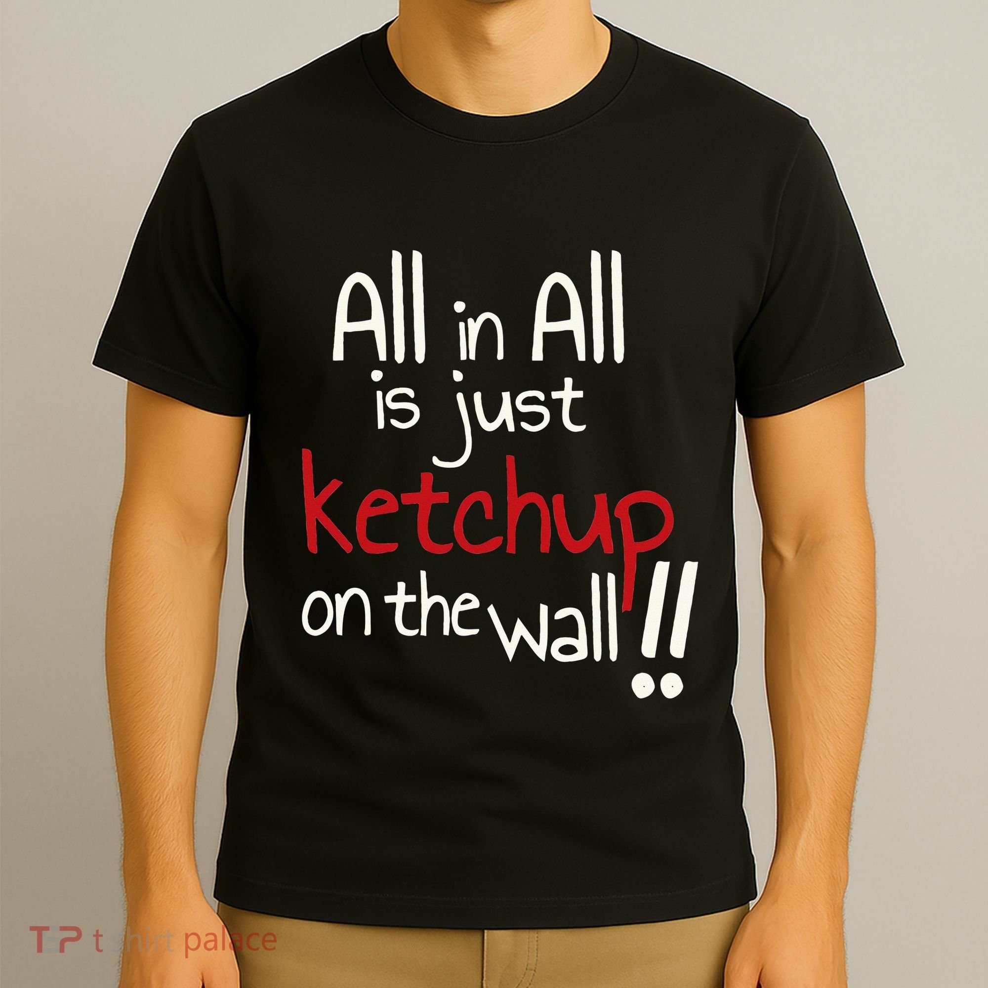 All In All Is Just On The Wall Quote T-Shirt