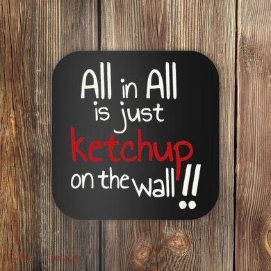 All In All Is Just On The Wall Quote Coaster